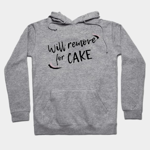 Will remove for cake Hoodie by Live Together